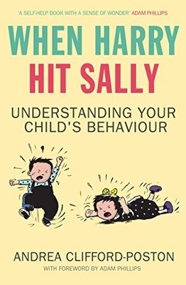 When Harry Hit Sally: Understanding Your Child's Behaviour,Andre