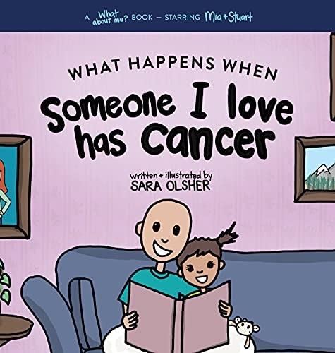 Sara Olsher - What Happens When Someone I Love Has Cancer Explain T - G245Z-image
