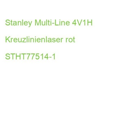 Stanley Multi-Line 4V1H Kreuzlinienlaser rot STHT77514-1 (3253561775147)