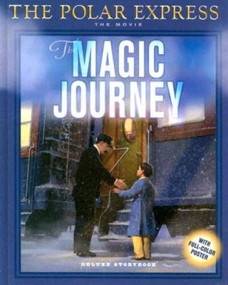 The Polar Express: The Movie: The Magic Journey: Deluxe Storybook - VERY GOOD