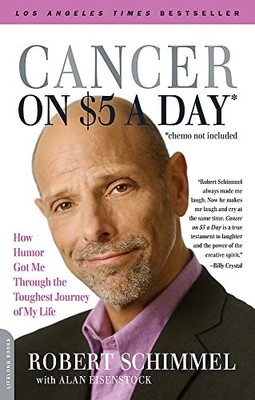 Cancer on Five Dollars a Day (Chemo ... by Schimmel, Robert Paperback / softback