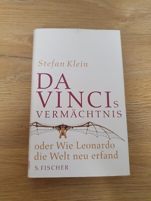 Da Vincis Vermächtnis oder Wie Leonardo die Welt neu erfand von Stefan Klein...