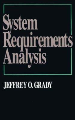 System Requirements Analysis by Jeffrey O. Grady