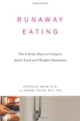 Runaway Eating : The 8-Point Plan to Conquer Adult Food and Weigh
