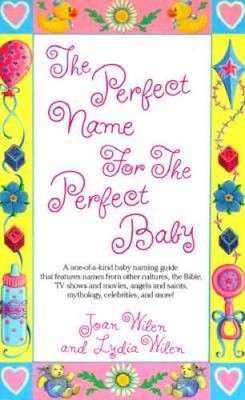 The Perfect Name for the Perfect Baby: A Magical Method for Finding the P - GOOD