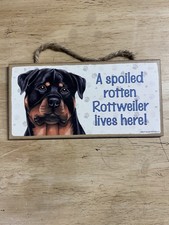 A spoiled rotten Rottweiler lives here Dog Sign 5"x10" NEW Wood Plaque