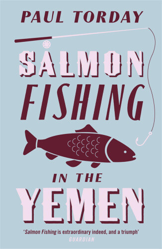 Thumbnail - Torday, P: Salmon Fishing In The Yemen By Paul Torday
