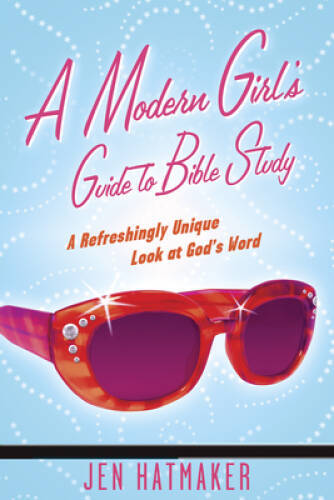 A Modern Girls Guide to Bible Study: A Refreshingly Unique Look  - ACCEPTABLE