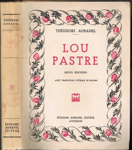 Lou PASTRE de Teodor AUBANEL Dramo Provençal-Français Préface Éd. AUBANEL 1947