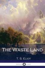 The Waste Land - Paperback By Eliot, T. S. - GOOD