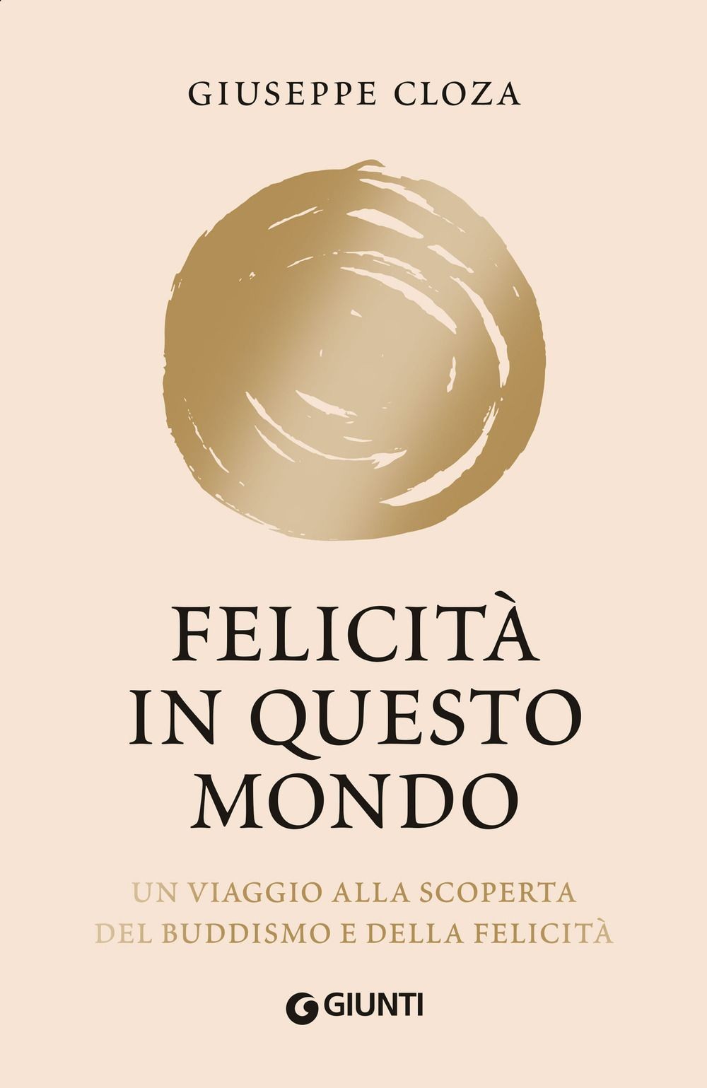 Libri Giuseppe Cloza - Felicita In Questo Mondo. Un Viaggio Alla Scoperta Del Bu