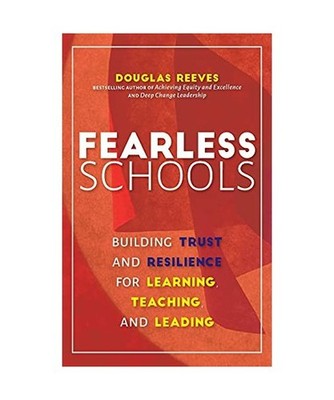 Fearless Schools: Building Trust and Resilience for Learning, Teaching, and Lead