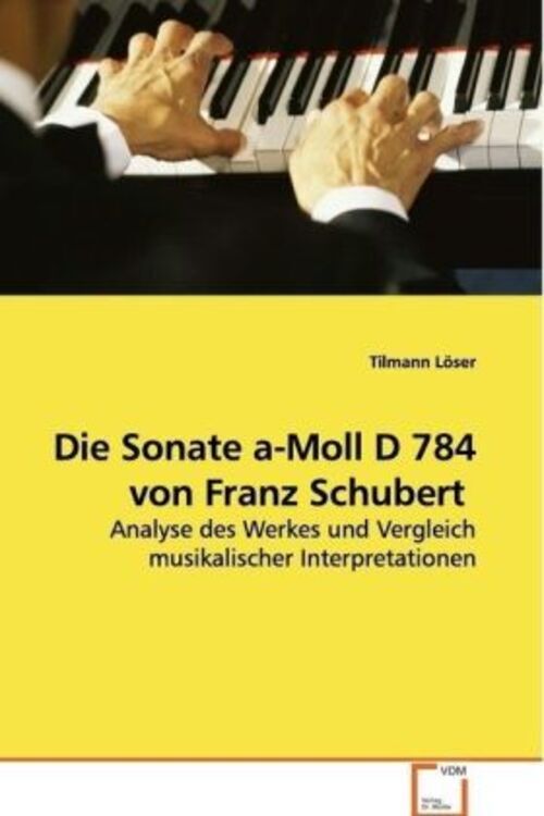 Thumbnail - Die Sonate A-moll D 784 Von Franz Schubert Tilmann Löser Taschenbuch