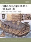 Fighting Ships of the Far East: v. 2: Japan and Korea AD 612-1639 by Stephen Turnbull (Paperback, 2003)