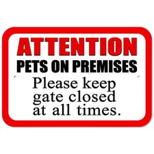 Plastic Sign Pets on Premises - Please Keep Gate Closed at all Times