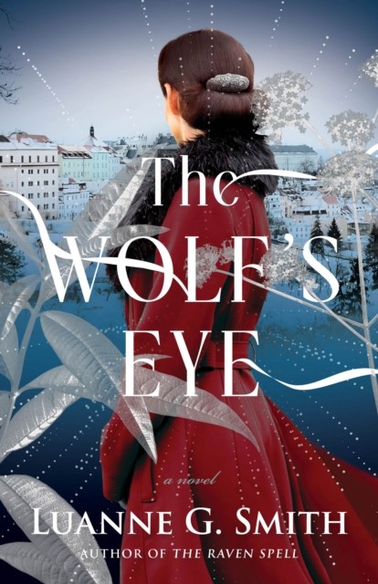 The Wolf's Eye A Novel by Luanne G. Smith (Paperback Book)