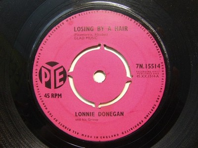 Lonnie Donegan   Losing By a Hair 1963 7  Pye 7N 15514