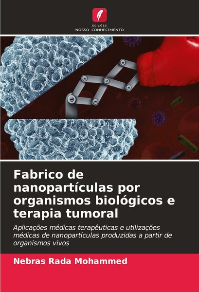 Fabrico De NanopartíCulas Por Organismos BiolóGicos E Terapia Tumoral Nebras Rad-image