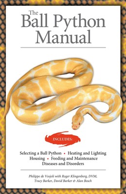 The Ball Python Manual (CompanionHouse Books) Selection, Heating, Lighting, ...