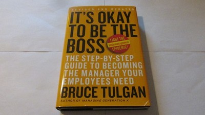 It's Okay to Be the Boss: The Step-by-Step Guide to Becoming the Manager You...