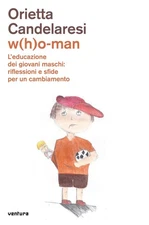 Orietta Candela W(h)o-man. L'educazione dei giovani masc (Paperback) (UK IMPORT)