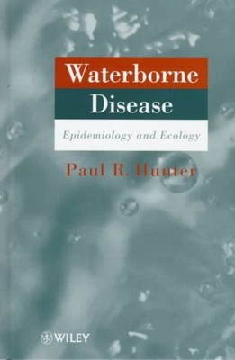 Waterborne Disease : Epidemiology and Ecology, Hardcover by Hunter, Paul R., ...