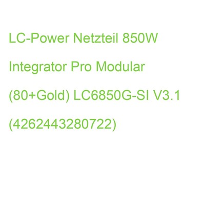 LC-Power Netzteil 850W Integrator Pro Modular (80+Gold) LC6850G-SI V3.1 (4262443