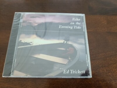 Sealed Ed Trickett  * Echo On The Evening Tide (CD, 1999)