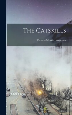 Longstreth - Catskills - New hardback or cased book - 83 - X555z
