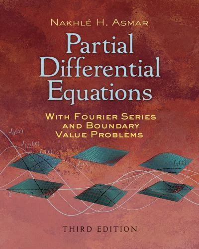 Partial Differential Equations with Fourier Series and Boundary Value Problems: