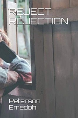 Reject Rejection -  NEW Peterson Emedoh 2020-12-09