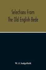 Selections From The Old English Bede, With Text And Vocabulary On An Early