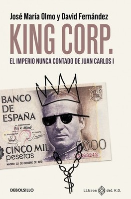 King Corp. El imperio nunca contado de Juan Carlos I.. NUEVO. Envío URGENTE
