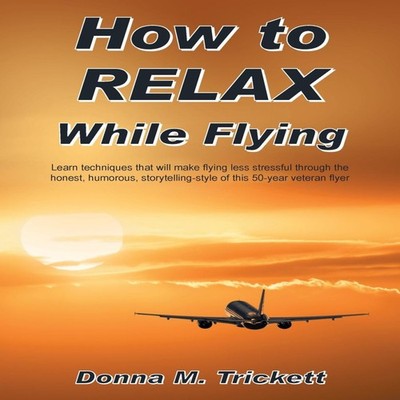 How to Relax While Flying Learn Techniques That Will Make Flying