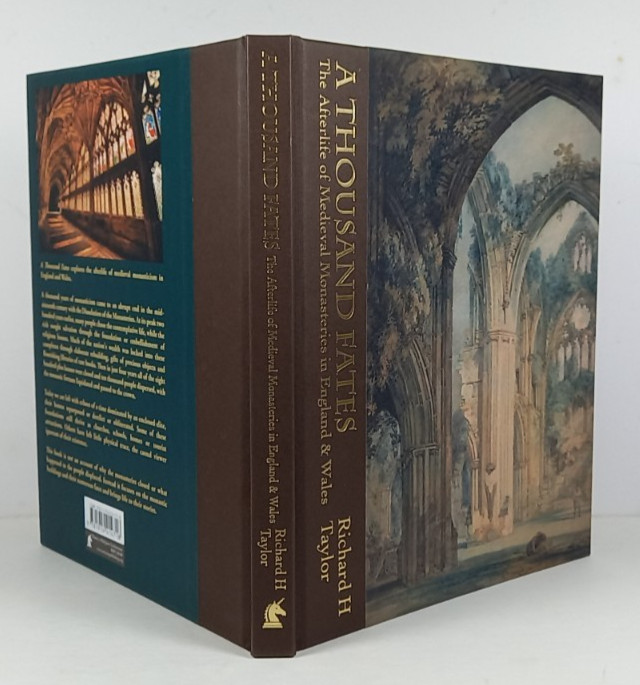 A THOUSAND FATES Afterlife of Medieval Monasteries in England & Wales; Taylor