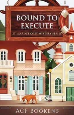 Bound To Execute (St Marins Cozy Mystery Series) - Paperback - VERY GOOD