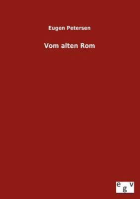 Vom Alten Rom by Eugen Petersen (2012, Paperback)