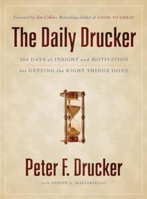 The Daily Drucker : 366 Days of Insight and Motivation for Gettin