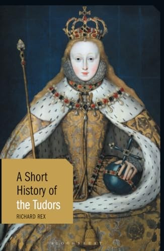 A Short History of the Tudors by Professor Richard Rex HARDBACK 9781350170452 - Image 3