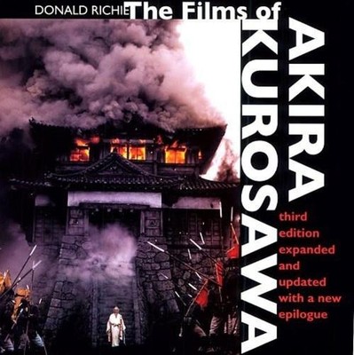 The Films of Akira Kurosawa, Third Edition, Expanded and Upda... - 9780520220379
