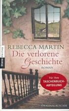 Die verlorene Geschichte. Roman. Martin, Rebecca: