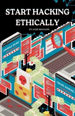 Brogane - Start Hacking Ethically  Cybersecurity Techniques 101 - New  - X555z