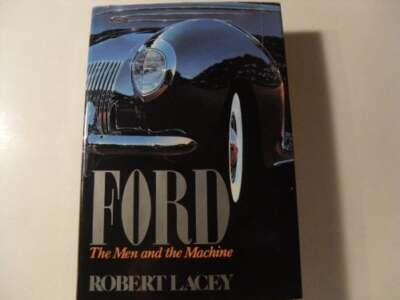 Ford : The Men and the Machine Hardcover Robert Lacey