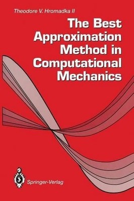 The Best Approximation Method in Computational Mechanics - 9781447120223