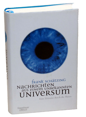 Frank Schätzing - NACHRICHTEN aus einem unbekannten UNIVERSUM