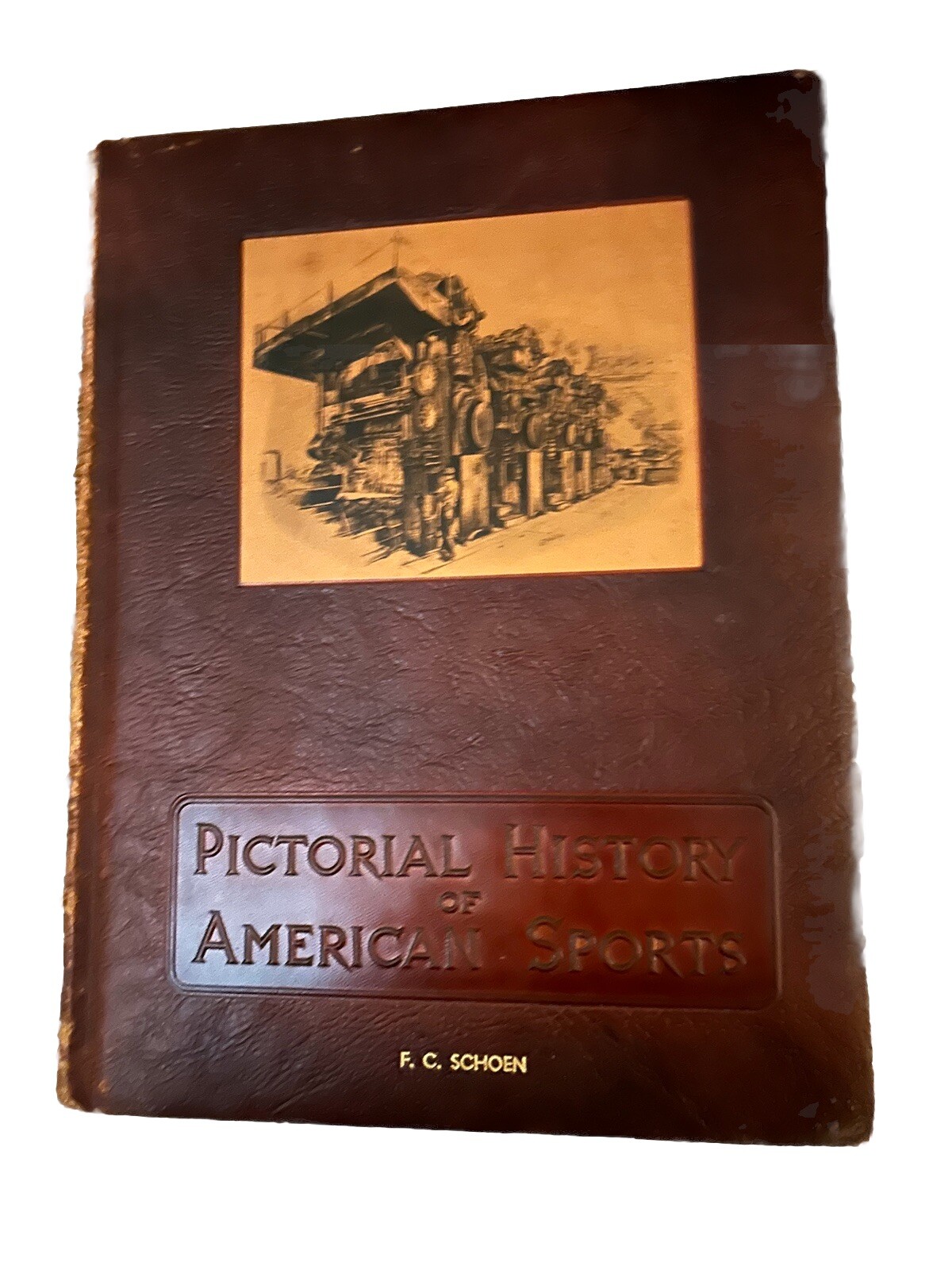 Pictorial History Of American Sports Book by F.C. Schoen 1952 Leather Bound Vtg