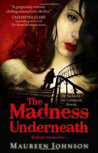 The Madness Underneath (Shades of London, Book 2)-Maureen Johnson