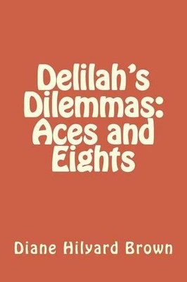 Delilah's Dilemmas: Aces and Eights by Diane Hilyard Brown (English) Paperback B