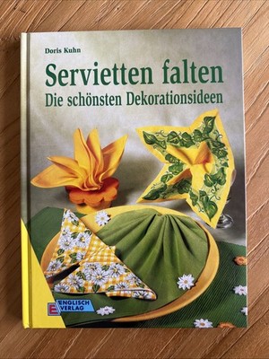 Servietten falten. Die schönsten Dekorationsideen v. Doris KUHN | Buch |