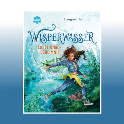 Wisperwasser. Es ist unser Geheimnis | Irmgard Kramer | Ungelesen